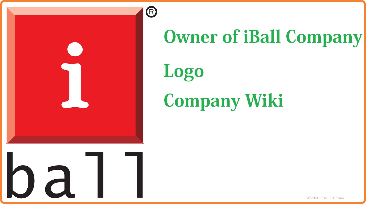 Who is the owner of iBall Company logo and full wiki