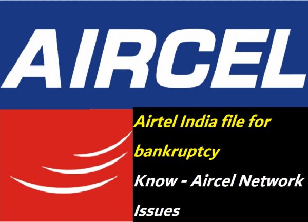 Debt Laden Airtel India file for bankruptcy - Aircel Network Issues