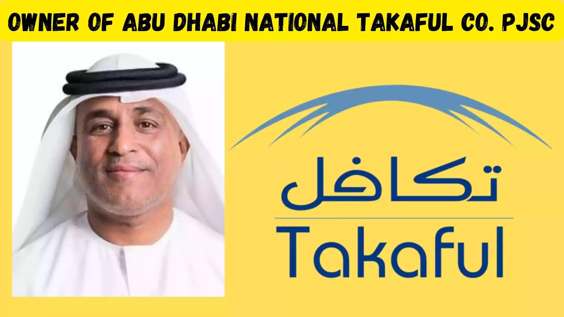 Who is the owner of Abu Dhabi National Takaful Co. PJSC | Wiki Chairman image with logo
