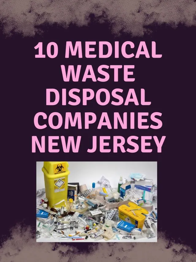 10 Medical Waste Disposal Companies New Jersey Who Is The Owner Of