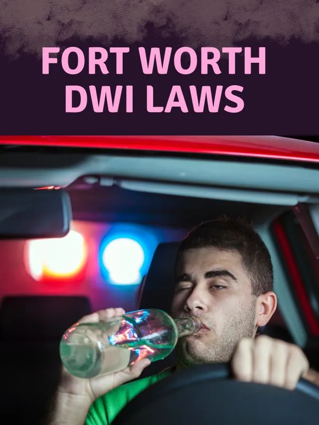 Fort Worth DWI Laws
