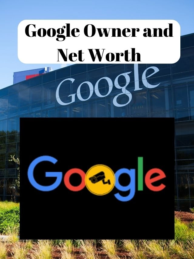 Google Owner and Net Worth