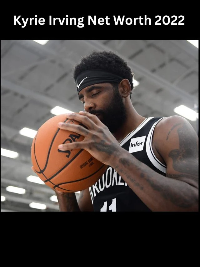 Kyrie Irving's Net Worth Who Is The Owner Of