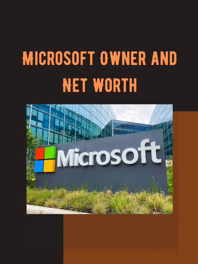 Microsoft Owner and Net Worth