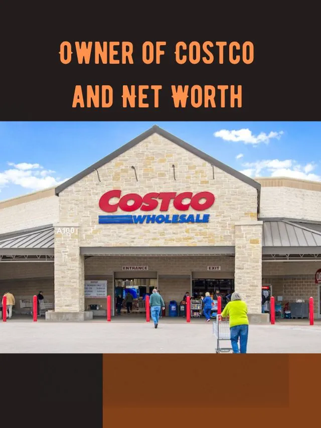 Owner of Costco and Net Worth .d