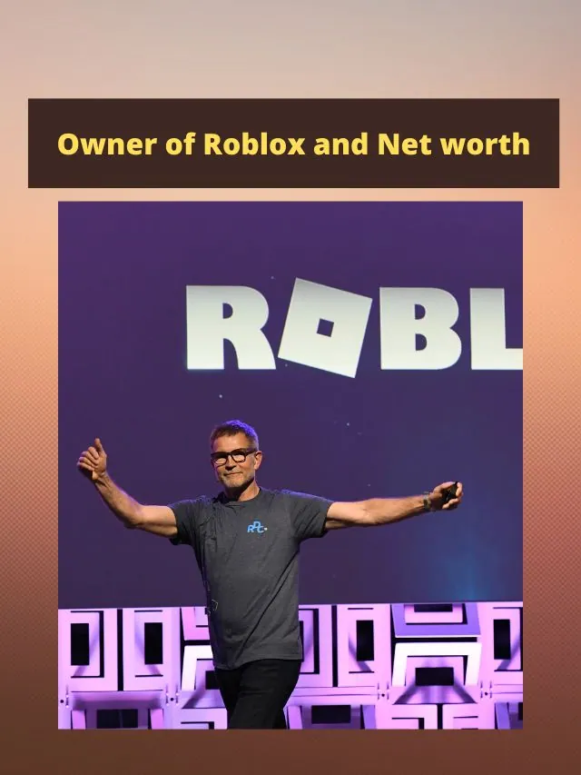 Owner of Roblox and Net worth 1