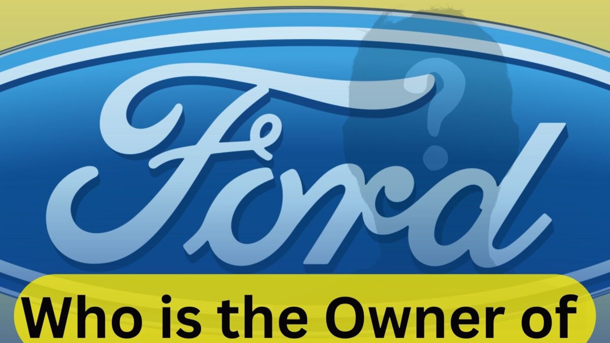 Who is the Owner of Ford Motor Company