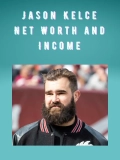 Jason Kelce Net Worth and Income