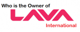 Who is the owner of Lava International Company | Full Information Wiki